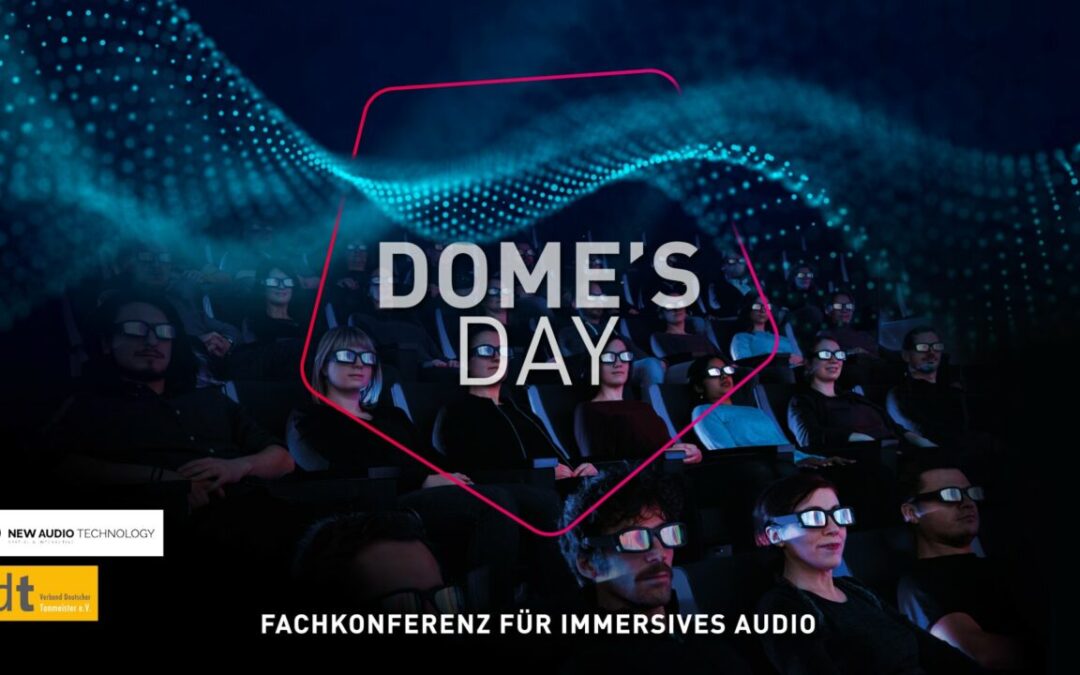 Dome´s Day – Fachkonferenz für Immersives Audio